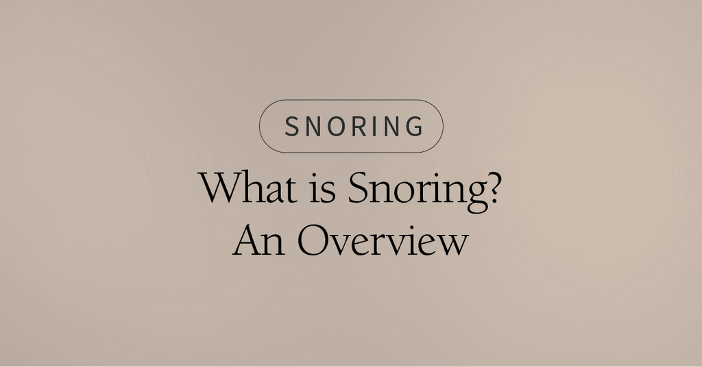 What is Snoring? An Overview