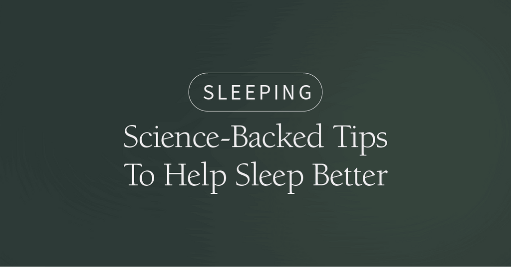 Science-Backed Tips to Help Sleep Better