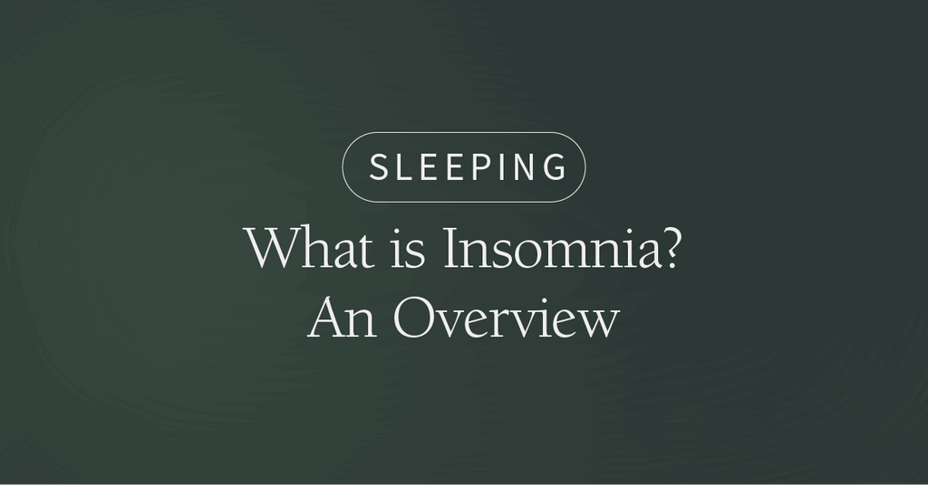 What is Insomnia? An Overview
