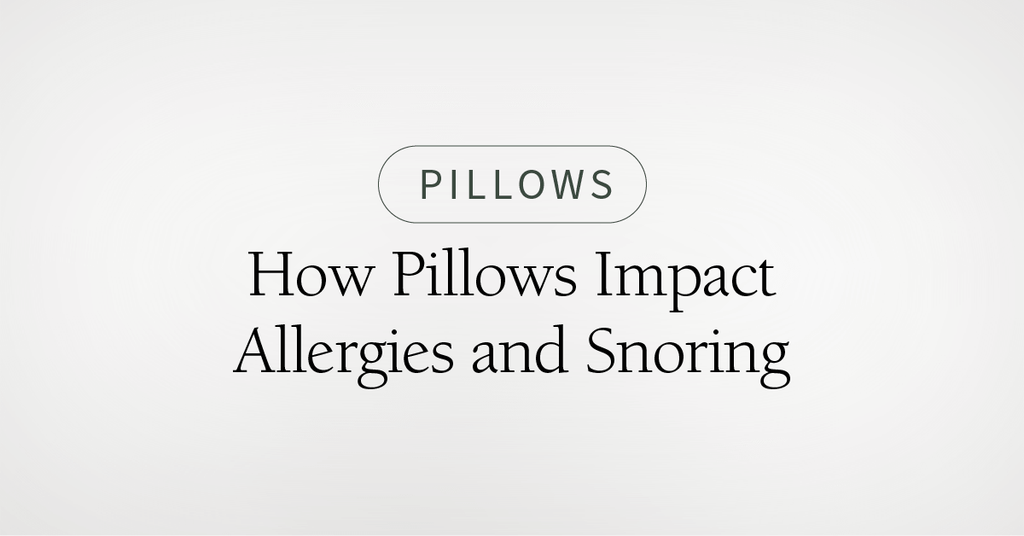 How Pillows Impact Allergies and Snoring