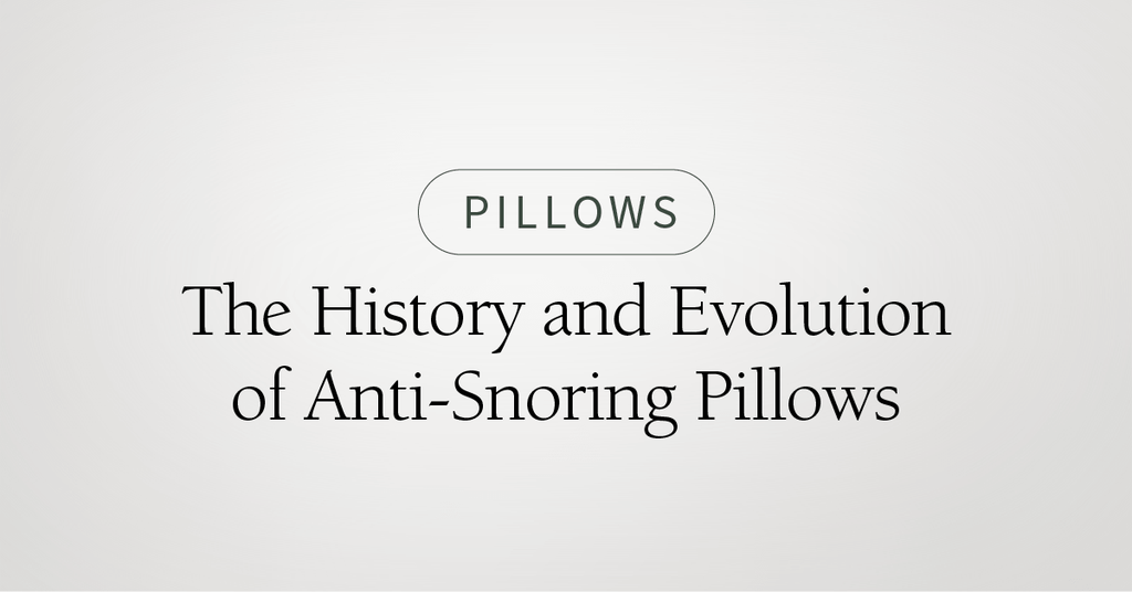 The History and Evolution of Anti-Snoring Pillows