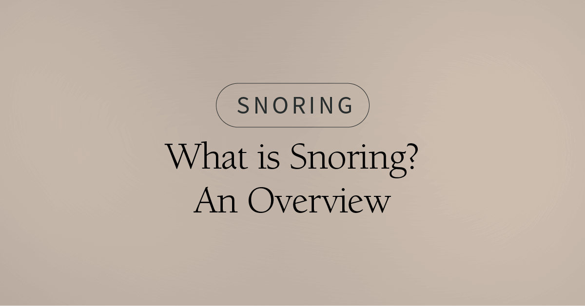 What is Snoring? An Overview | The Snorinator
