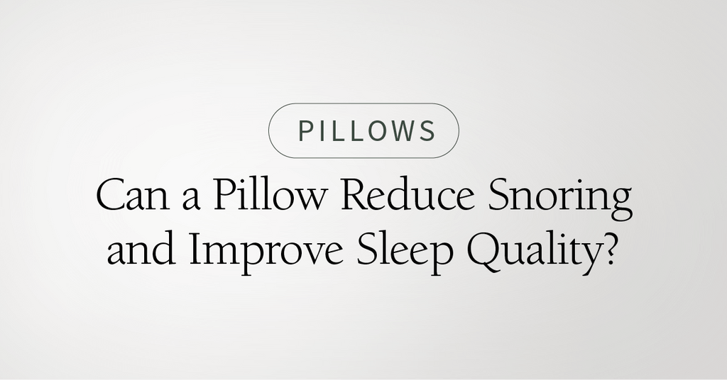 Can a Pillow Reduce Snoring and Improve Sleep Quality?