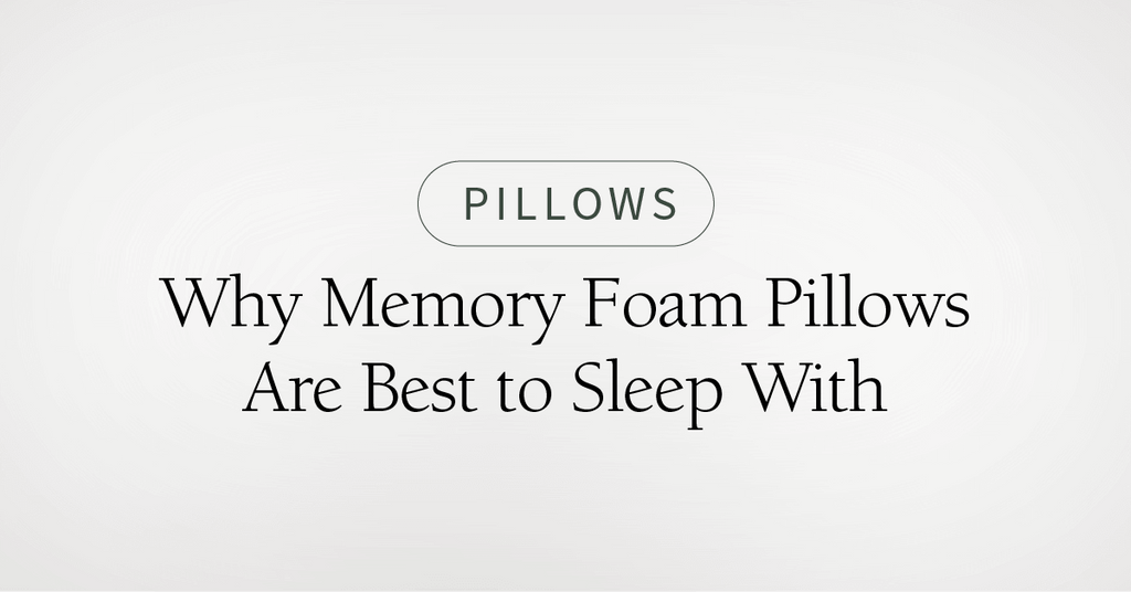 Why Memory Foam Pillows Are Best For Sleep