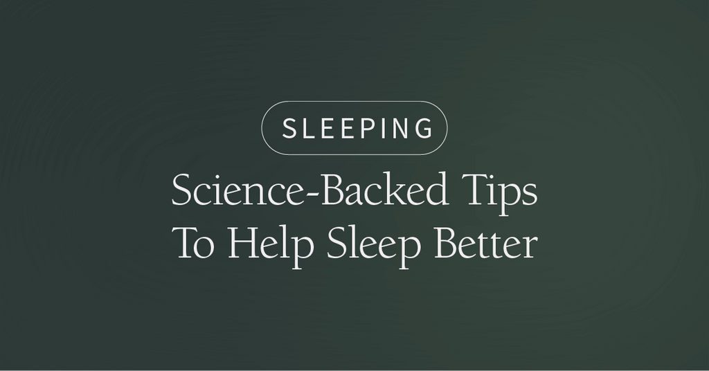 Science-Backed Tips to Help Sleep Better