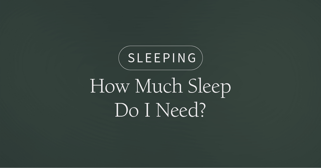 How Much Sleep Do I Need?