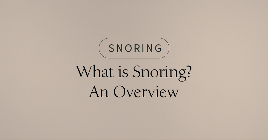 What is Snoring? An Overview