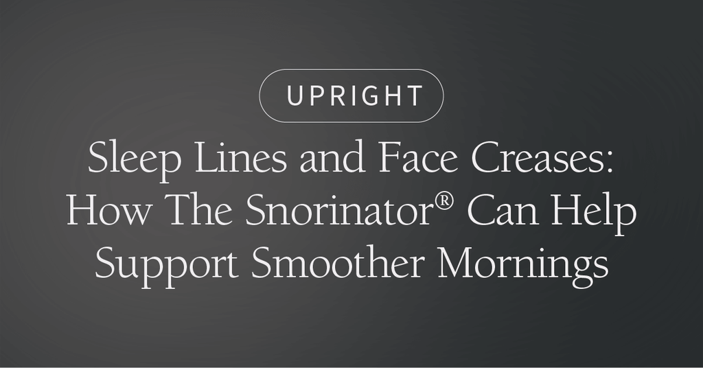 Sleep Lines and Face Creases: How The Snorinator® Can Help