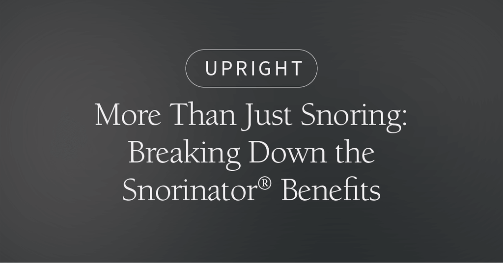 More Than Just Snoring: Breaking Down the Snorinator® Benefits